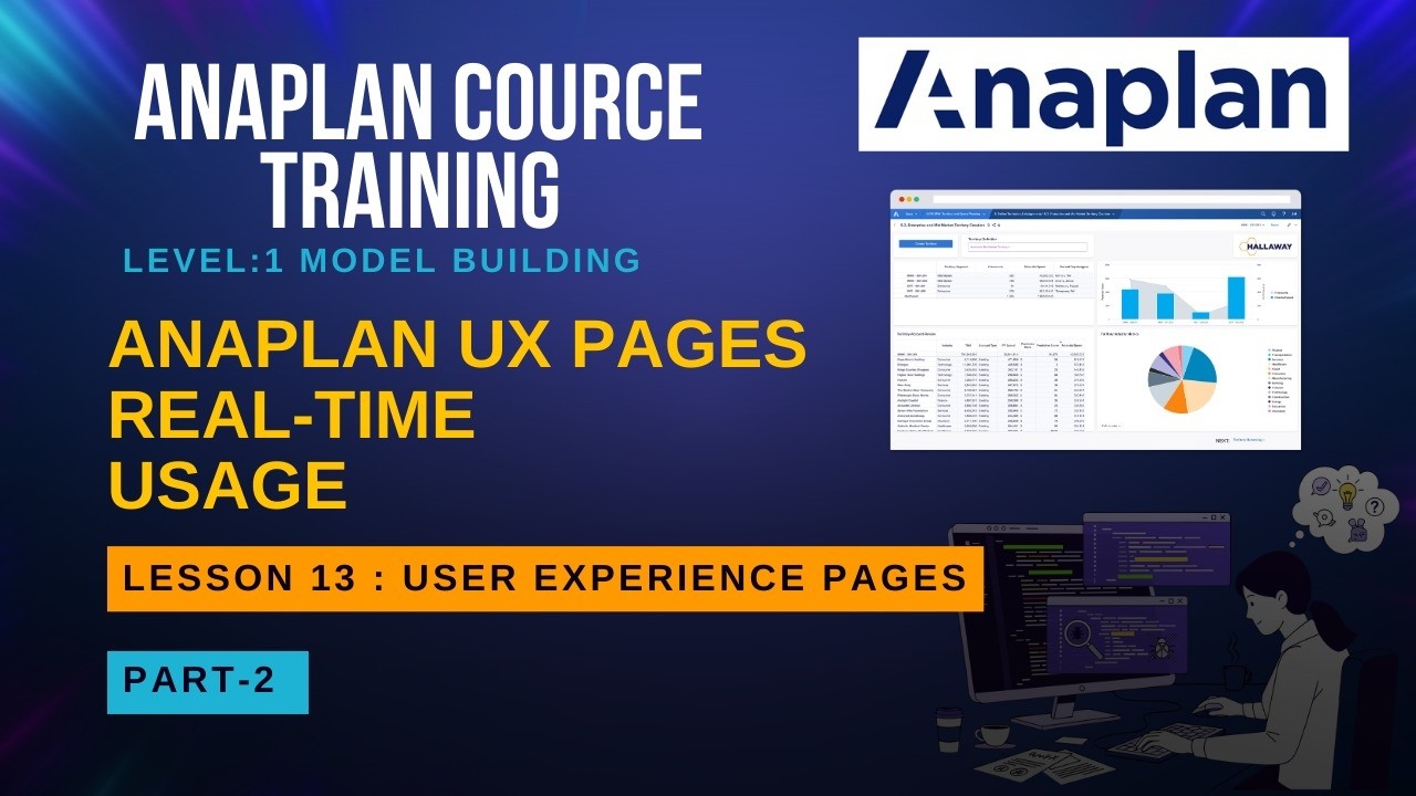 Anaplan Course Anaplan Training | Lesson 13 : User Experience Pages PART-1 | Level1 13 ...