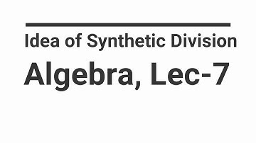 Lec 7: Idea of Synthetic Division Method | Theory of Equations | DU B Sc Hons I Maths | Algebra