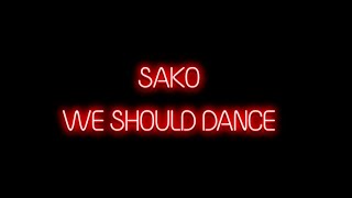 Sako - We Should Dance  &quot;Սաքո - մենք պետք է պարենք&quot;