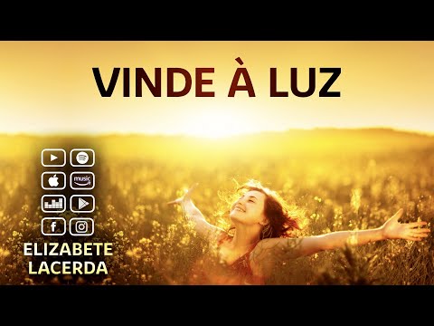 VINDE À LUZ - Na Voz de Elizabete Lacerda