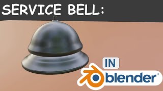 How to make a SERVICE BELL in Blender