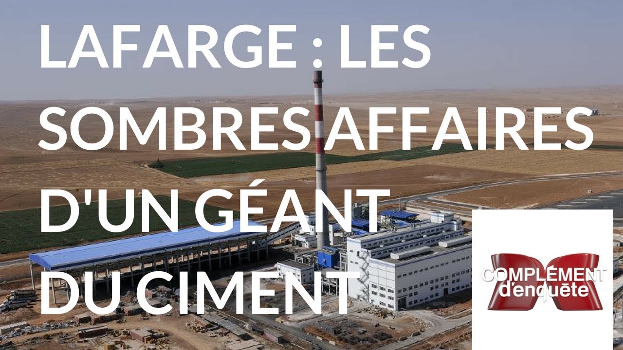Complément d'enquête. Lafarge les sombres affaires d'un géant du