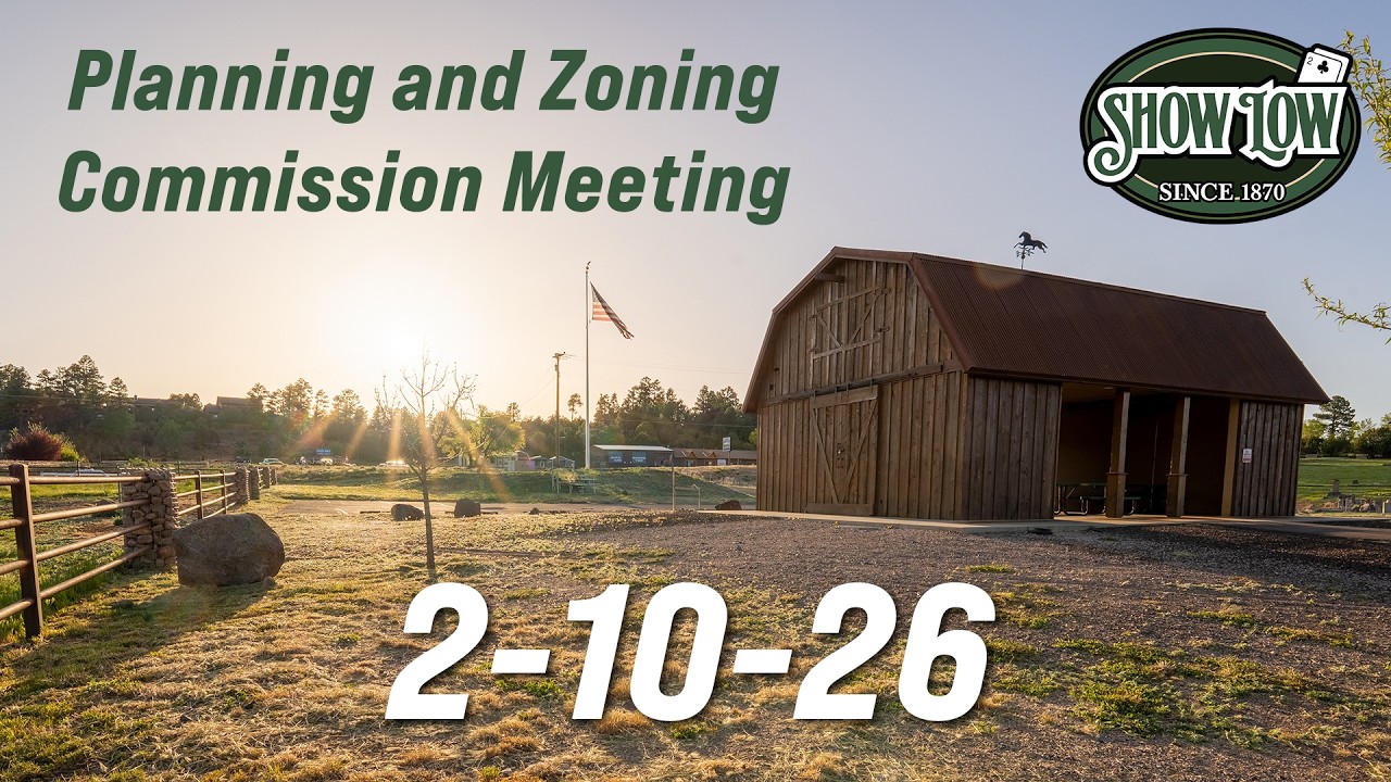 Show Low City Planning and Zoning Meeting for 2-10-26