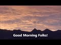 Just Wanted to say Good Morning!