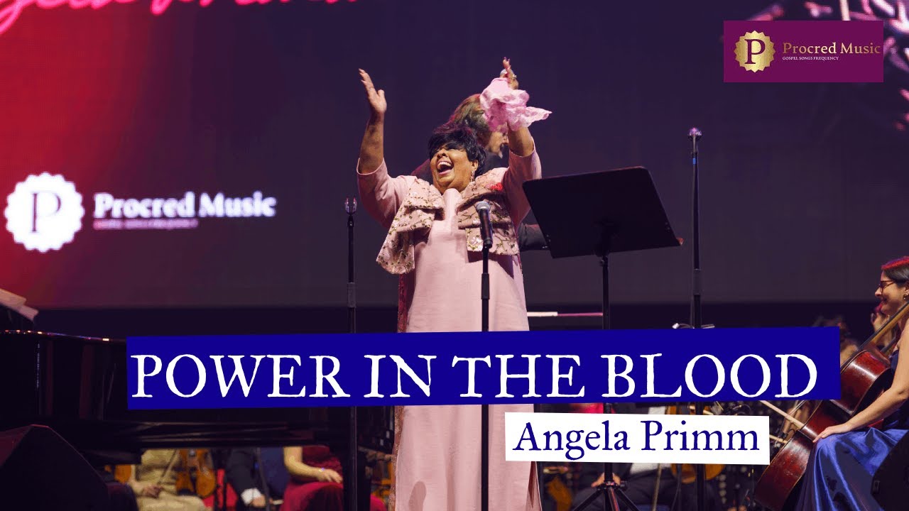 Power In The Blood - Angela Primm - YouTube
