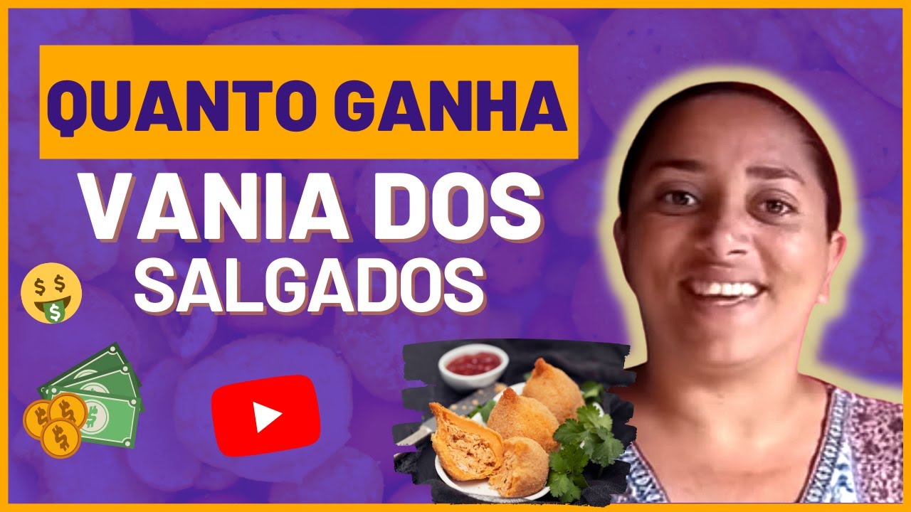 QUANTO GANHA O CANAL VANIA DOS SALGADOS E BERO - YouTube