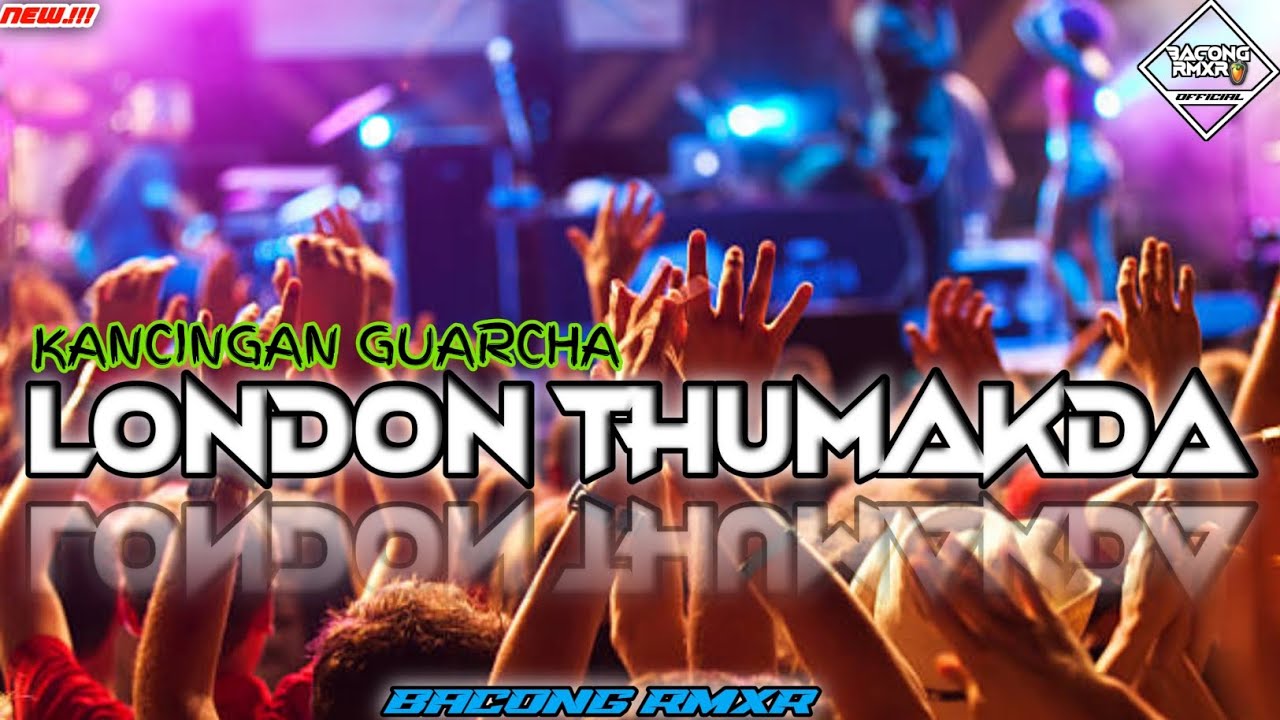 KANCINGAN GUARCHA NEW || LONDON THUMAKDA ||🍊 BACONG RMXR __2K25🔥