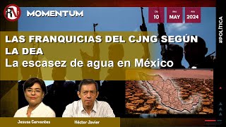 #MesaPolítica - Las franquicias del CJNG según la DEA / La escasez de agua en México