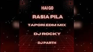HAI GO RASIA PILA (TAPORI EDM MIX) DJ ROCKY X DJ PARTH