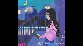 Ayane Bye Byelyric Video