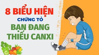 8 DẤU HIỆU NHẬN BIẾT CƠ THỂ THIẾU HỤT CANXI || KHOẺ THÌ KHOE