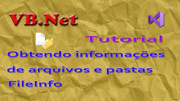 Obter informações de arquivos e pastas. FileInfo. VB.Net Tutorial
