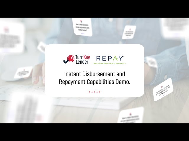 TurnKey Lender and RePay: Instant Disbursement and Repayment Capabilities - Step-by-Step Demo