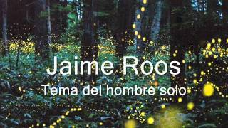 Video thumbnail of "Jaime Roos - Tema del hombre solo"
