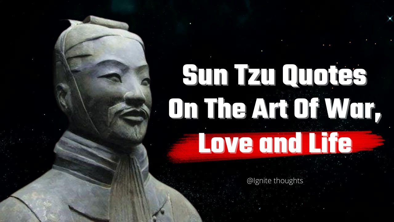 Sun Tzu Quotes On The Art Of War Love Life Ignite Thoughts Quotesaboutlife Quotes Youtube Sun Tzu Quotes On The Art Of War Love Life Ignite Thoughts Quotesaboutlife Quotes Youtube