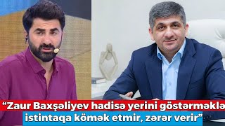 Keçmiş Müstəntiq Müşfiq Abbasov Zaur Baxşəliyev Hadisə Yerini Göstərməklə Istintaqa Kömək Etmir..