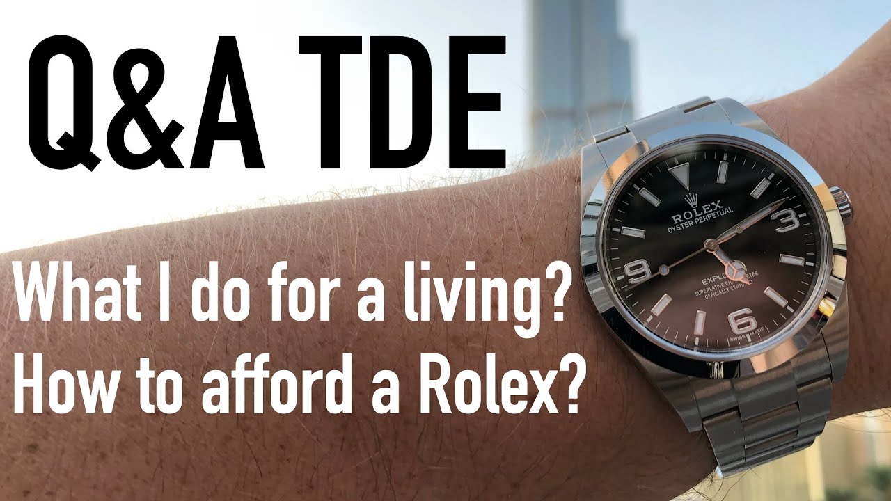 How can I afford all my Rolex watches? What do I do for a living? Question and Answer Part 1