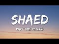 SHAED, Two Feet - Part Time Psycho (Lyrics)