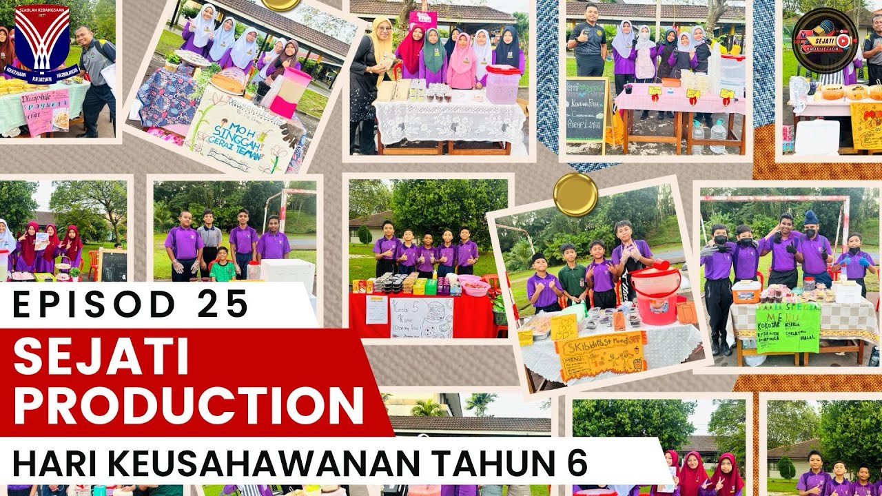 Episod 25: Hari Keusahawanan Tahun 6 2024