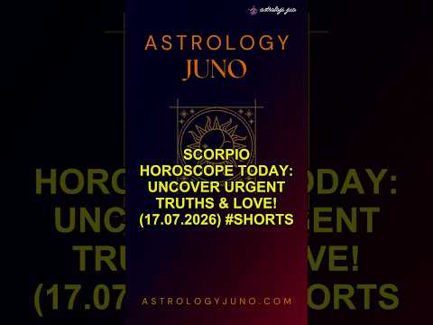 Scorpio Horoscope Today: Uncover Urgent Truths & Love! (17.07.2026) #Shorts