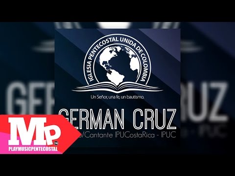 Jehova Rafa El Dios Que Cura German Cruz Musico Cantante Ipucostarica Ipuc Youtube jehova rafa el dios que cura german