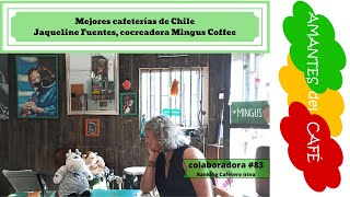Mejores cafeterías de Chile. Jaqueline Fuentes, cofundadora Mingus Coffee. Ranking cafetero Irina