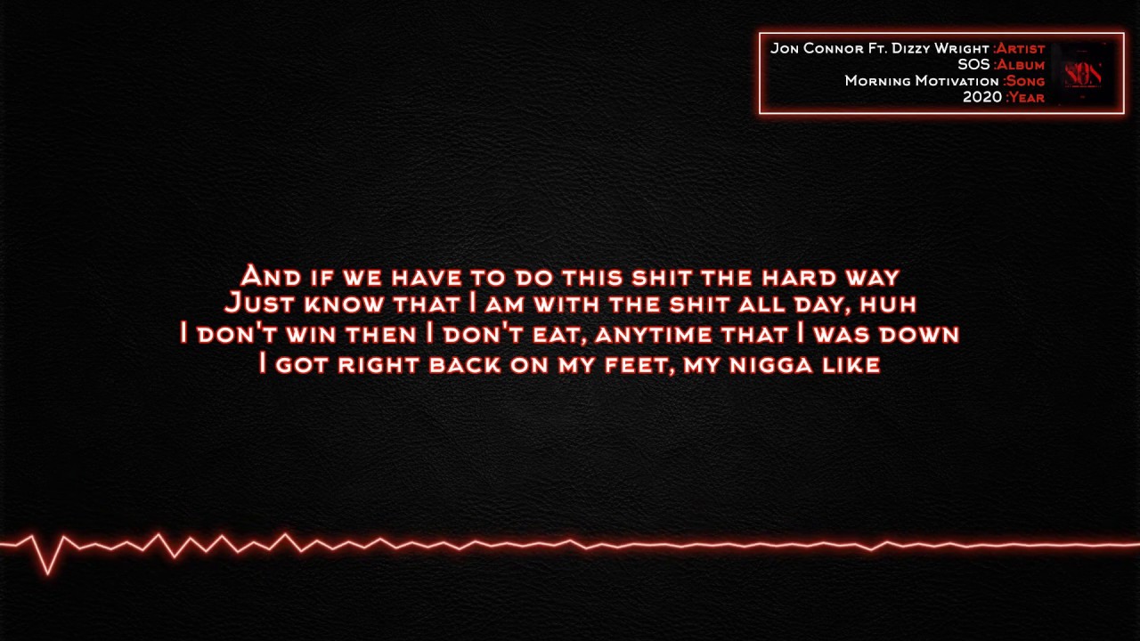 Jon Connor - Morning Motivation (Ft. Dizzy Wright) [Lyrics]