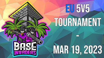 Rustoria x Base Invaders - EU 5v5 Tournament - March 19, 2023