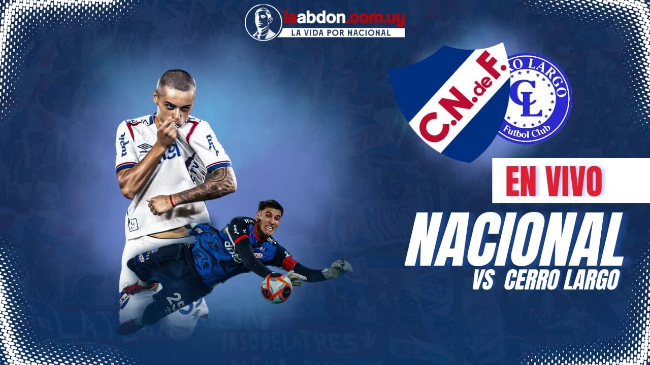 NACIONAL VS CERRO LARGO | 🔴 EN VIVO🔴 - YouTube
