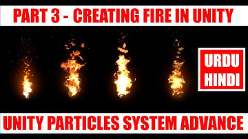 Creating Fire In Unity Part 3 | Unity Particles Advance Course In Urdu / Hindi