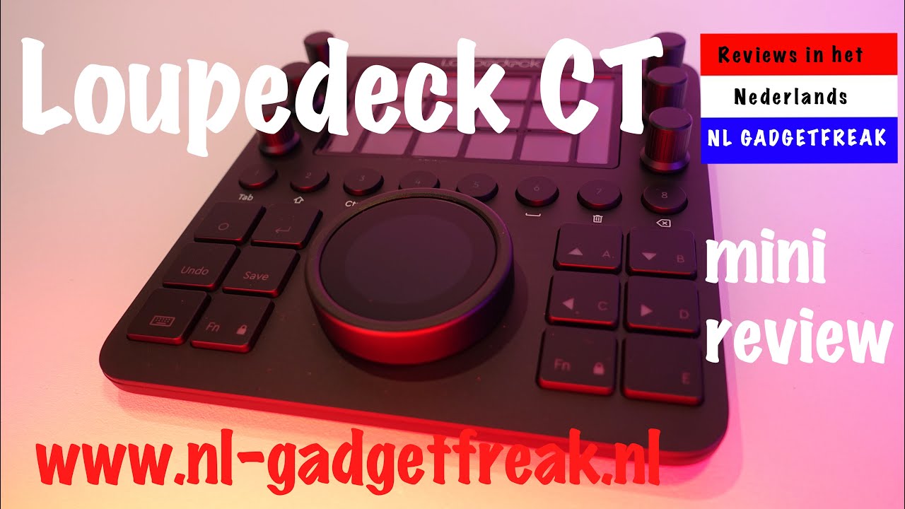 NL Minireview - Loupedeck CT video edit console - Nederlands/Dutch ...