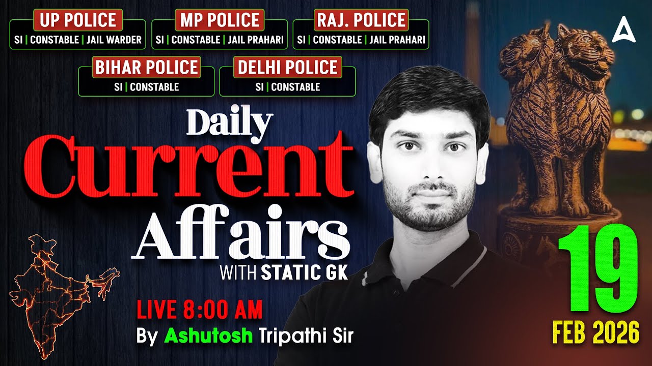 Current Affairs Today | 19 Feb Current Affairs 2026 | UP Police Current Affairs By Ashutosh Sir
