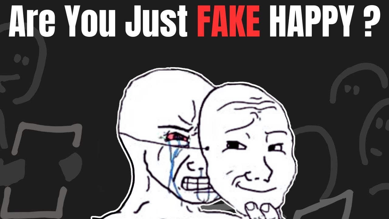 Are you Just FAKE Happy? - YouTube