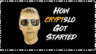 The CryptoSlo Youtube Story