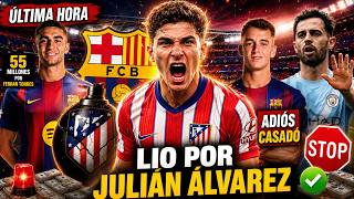 💣 EL ATLETICO DE MADRID LA LIA CON JULIAN ALVAREZ 💰55 MILLONES POR FERRAN 🛑STOP BERNARDO SILVA