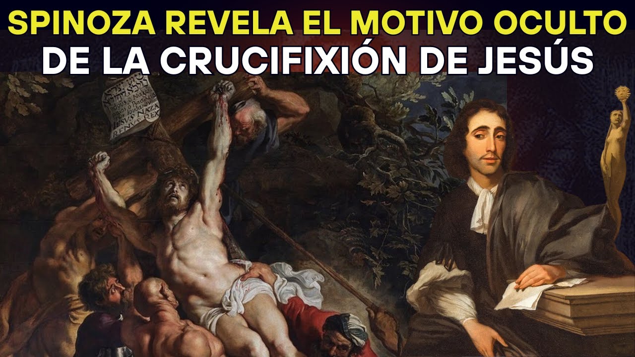 Spinoza Revela el Motivo Oculto de la Crucifixión de Jesús (Y Cambia Todo lo Que Creías)