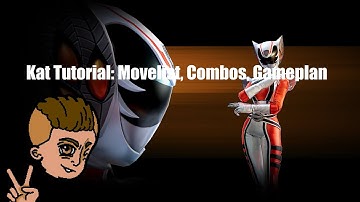 Kat Ranger Tutorial: Movelist, Combos, Gameplan