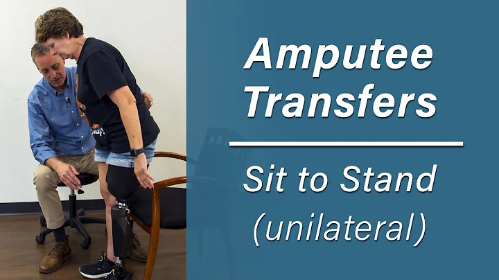 Getting Up Out of a Chair: Sit-to-Stand Transfer for Unilateral Amputees - Prosthetic Training: Ep 6