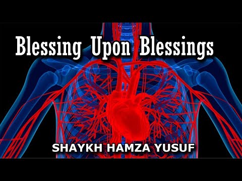 Blessings Upon Blessings - Shaykh Hamza Yusuf