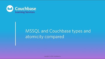 CB116m Lesson 6 - MSSQL and Couchbase types and atomicity compared