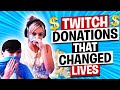 TWITCH DONATIONS THAT CHANGED LIVES! ($100,000) Week #14