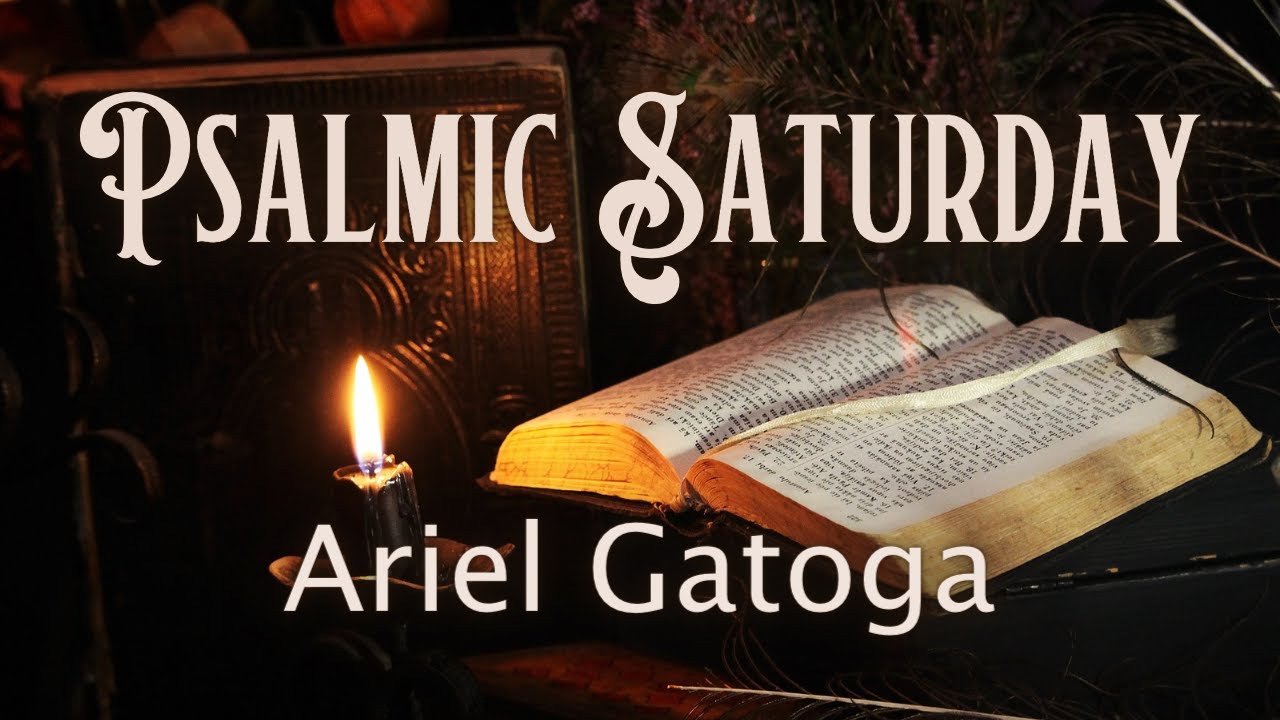 Psalmic Saturday, 11/29/25 - with Ariel Gatoga