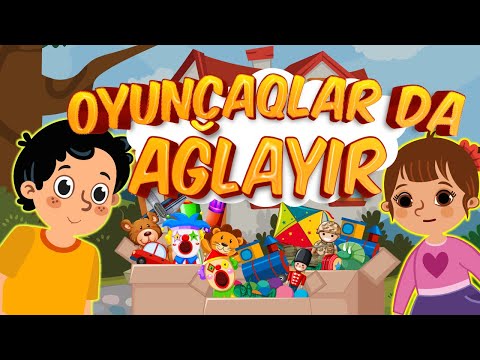 Oyuncaqlar da ağlayır - Azərbaycan dilində öyrədici cizgi filmlər