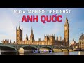 DU LỊCH ANH QUỐC đến 10 Địa Điểm Nổi Tiếng và Đẹp Nhất Anh. United Kingdom Top 10 Places to Visit UK