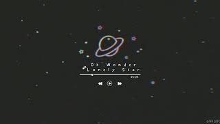 [1 HOUR VER.] Oh Wonder - Lonely Star | #StayHome & Enjoy #WithMe