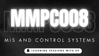 MMPC008 Unit 5 MIS and Control Systems | IGNOU MBA | Learning Session with RV | IGNOU MBA TEE Exams