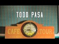 Miniature de la vidéo de la chanson Todo Pasa