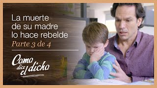 Como dice el dicho 3/4: Se vuelve agresivo por no tener a su mamá | Al niño corrígelo con cariño