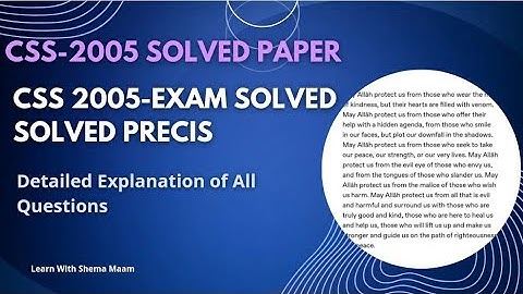 CSS-2005 SOLVED PRECIS | COMPLETE CSS PMS SOLVED PAPERS OF PRECIS AND COMPREHENSION BY SHEMA MAAM