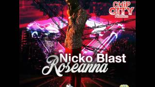 Nicko Blast- Roseanna (Chip City Riddim)
